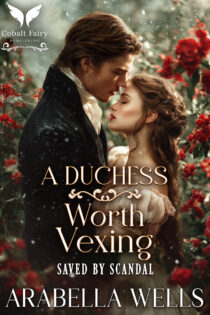 A Duchess Worth Vexing by Arabella Wells EPUB & PDF