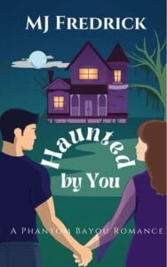Haunted By You by MJ Fredrick