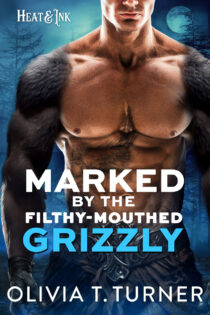 Marked By The Filthy-Mouthed Grizzly by Olivia T. Turner EPUB & PDF
