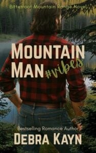 Mountain Man #vibes by Debra Kayn