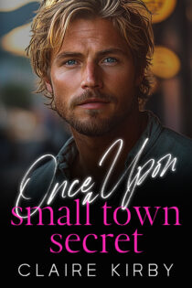 Once Upon A Small Town Secret by Claire Kirby EPUB & PDF