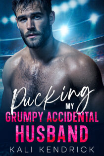Pucking My Grumpy Accidental Husband by Kali Kendrick EPUB & PDF