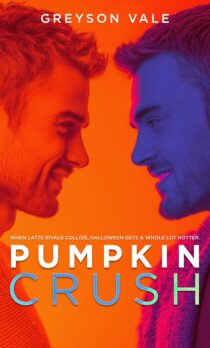 Pumpkin Crush by Greyson Vale EPUB & PDF