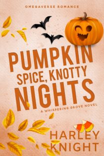 Pumpkin Spice, Knotty Nights by Harley Knight EPUB & PDF
