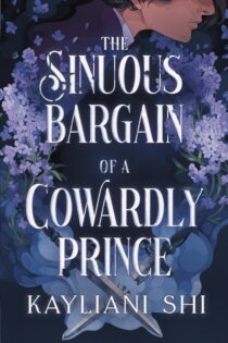The Sinuous Bargain of a Cowardly Prince by Kayliani Shi EPUB & PDF
