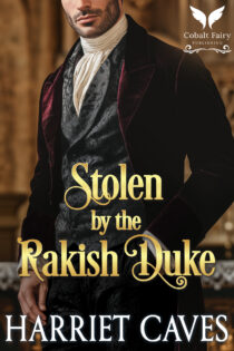 Stolen by the Rakish Duke by Harriet Caves EPUB & PDF