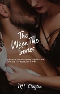 The When The Series #1-3 by M.E. Clayton