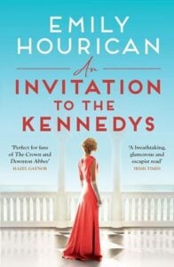 An Invitation to the Kennedys by Emily Hourican