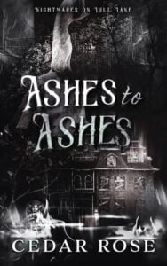 Ashes to Ashes by Cedar Rose