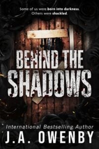 Behind the Shadows by J.A. Owenby