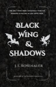 Black Wing and Shadows by J. L. Rosenauer