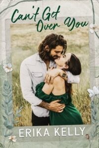 Can’t Get Over You by Erika Kelly