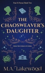 The Chaosweaver’s Daughter by M.A. Lakewood