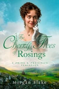 The Cherry Trees of Rosings by Morgan Blake