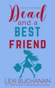 Dead and a Best Friend by Lexi Buchanan
