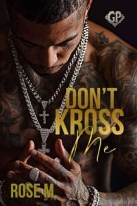 Don’t Kross Me by Rose M.