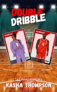 Double Dribble by Kasha Thompson
