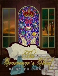 The Grosvenor’s Ghost by Ruby Frisenda