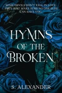 Hymns of the Broken by S. Alexander