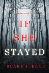 If She Stayed by Blake Pierce