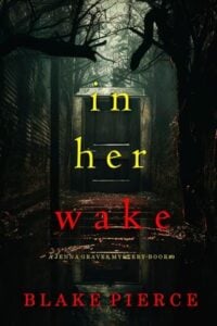 In Her Wake by Blake Pierce