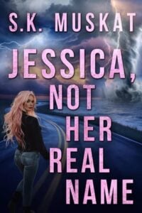 Jessica, Not Her Real Name by S.K. Muskat Epub & PDF