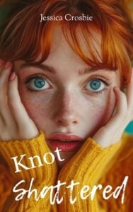 Knot Shattered by J. M Crosbie