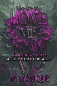 Love Me Now: Baltimore & Madelyn by M Monique