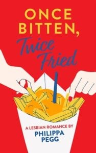 Once Bitten, Twice Fried by Philippa Pegg