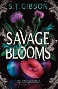 Savage Blooms by S. T. Gibson