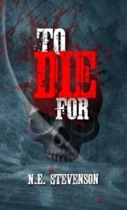 To Die For by N.E. Stevenson