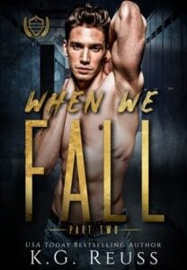 When We Fall, Part Two by K.G. Reuss