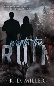 Worth the Ruin by K. D. Miller
