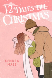 12 Dates Till Christmas by Kendra Mase EPUB & PDF