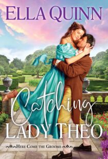 Catching Lady Theo by Ella Quinn EPUB & PDF