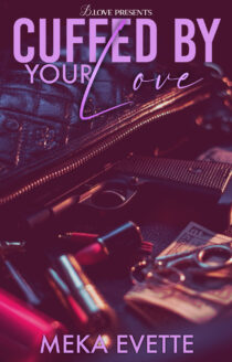 Cuffed by Your Love by Meka Evette EPUB & PDF