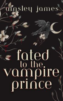 Fated to the Vampire Prince by Ainsley James EPUB & PDF