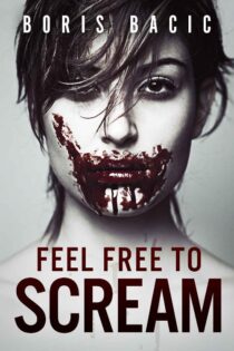 Feel free to Scream by Boris Bacic EPUB & PDF