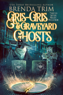 Gris Gris & Graveyard Ghosts by Brenda Trim EPUB & PDF