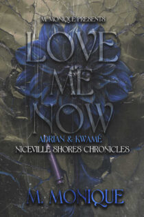 Love Me Now: Adrian & Kwamé by M Monique EPUB & PDF
