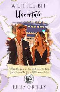 A Little Bit Uncertain by Kelly O'Reilly EPUB & PDF