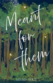 Meant for Them by Kelsey Soliz EPUB & PDF