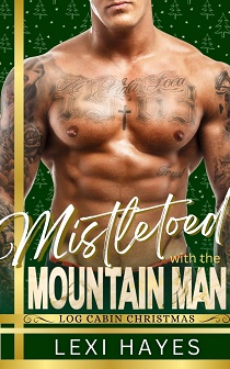 Mistletoed with the Mountain Man by Lexi Hayes