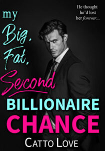 My Big, Fat, Second Billionaire Chance by Catto Love EPUB & PDF