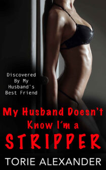 My Husband Doesn't Know I'm a Stripper by Torie Alexander EPUB & PDF