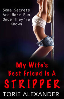 My Wife's Best Friend Is A Stripper by Torie Alexander EPUB & PDF