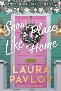 Snow Place Like Home by Laura Pavlov EPUB & PDF