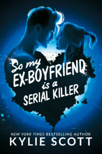 So my Ex-Boyfriend is a Serial Killer by Kylie Scott EPUB & PDF