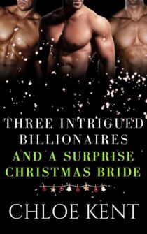 Three Intrigued Billionaires and a Surprise Christmasde by Chloe Kent EPUB & PDF