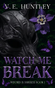 Watch Me Break by V.E. Huntley EPUB & PDF